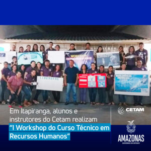 Imagem da notícia - Em Itapiranga, alunos e instrutores do Cetam realizam “I Workshop do Curso Técnico em Recursos Humanos”