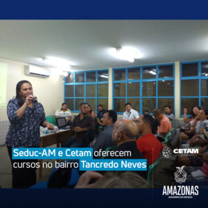 Imagem da notícia - Seduc-AM e Cetam oferecem cursos no bairro Tancredo Neves