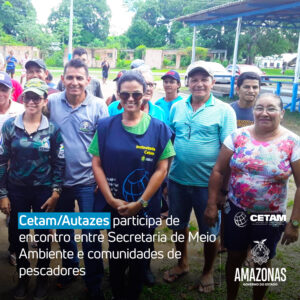 Imagem da notícia - Cetam/Autazes participa de encontro entre Secretaria de Meio Ambiente e comunidades de pescadores