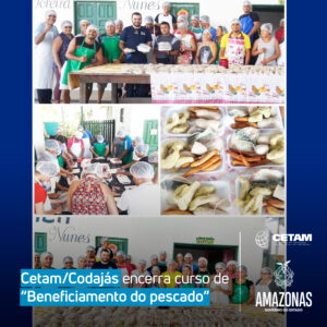 Imagem da notícia - Cetam/Codajás encerra curso de “Beneficiamento do pescado”